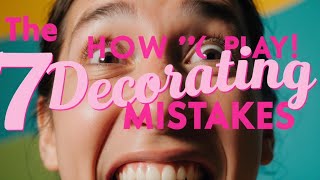 The 7 Most Common Decorating Mistakes (And How to Fix Them)