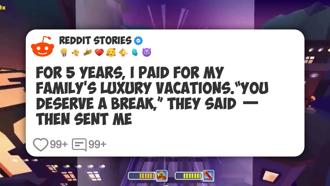 For 5 Years, I Paid For My Family’s Luxury Vacations.“You Deserve A Break,” They Said — #reddit 