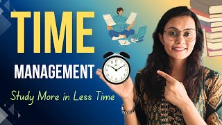Study More in Less Time 🔥: Time Management Tips For Students 