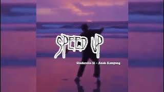 Cinderella II - Anak Kampong ( speed up )