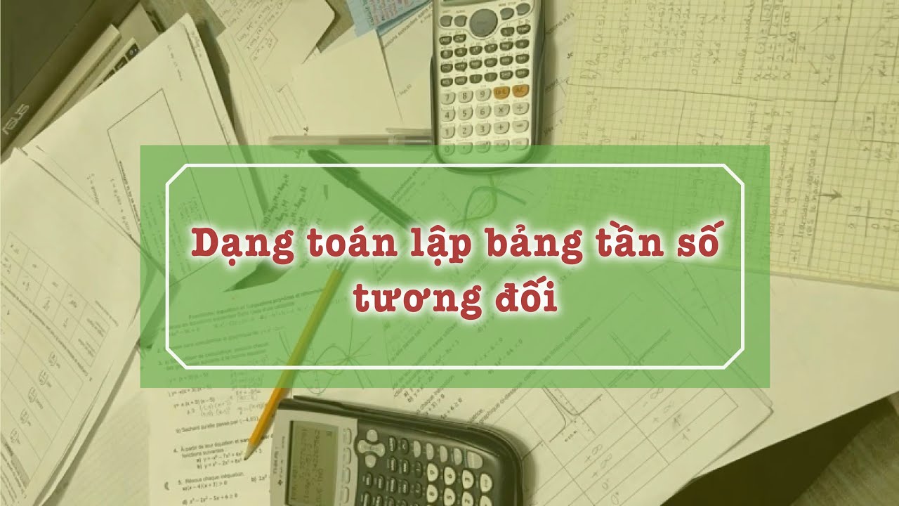 Dạng toán lập bảng tần số tương đối