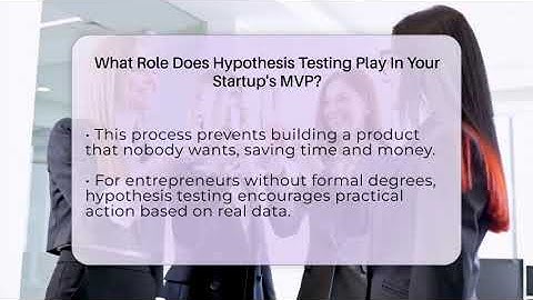 What Role Does Hypothesis Testing Play In Your Startup