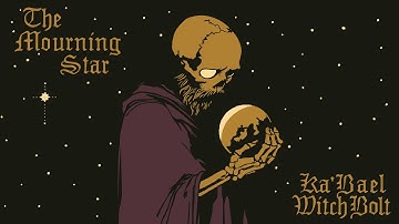 𝕶𝖆’𝕭𝖆𝖊𝖑 & 𝖂𝖎𝖙𝖈𝖍 𝕭𝖔𝖑𝖙 - The Mourning Star [Dungeon Synth, Dungeon Ambient, Non-AI DS]