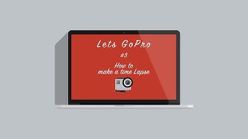#3 - how to make a time lapse using your GoPro hero 3