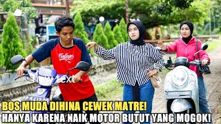 BOS MUDA DIHINA CEWEK MATRE KARENA NAIK MOTOR BUTUT MOGOK!! TAPI SAAT TAU YG SEBENARNYA SEMUA SYOK!!
