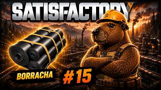 Satisfactory - Produzindo borracha - Parte 15