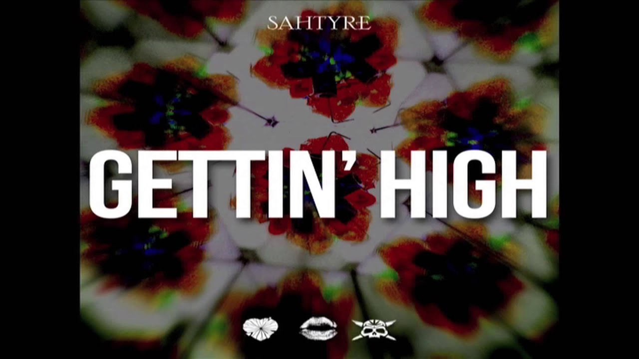Watch Sahtyre - Gettin' High (prod. by Hippie Sabotage) on YouTube Watch Sahtyre - Gettin' High (prod. by Hippie Sabotage) on YouTube