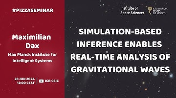 Maximilian Dax - Simulation-based inference enables real-time analysis of gravitational waves