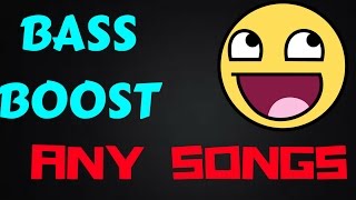 How to bass boost any song for free!