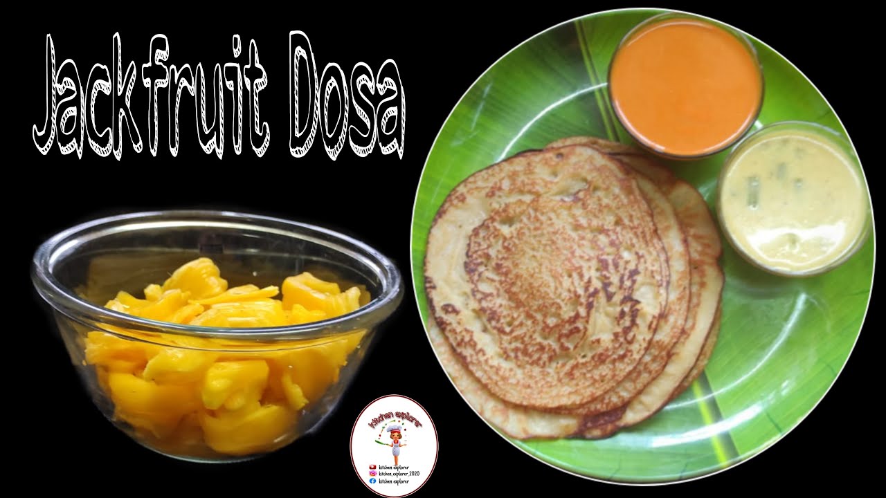 Jackfruit Dosa | Quick & Easy Jackfruit Dosa | Pelakai Dosa ~ Kitchen explorer