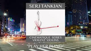 Serj Tankian - Play Her Piano (Official Video) - Cinematique Series: Violent Violins