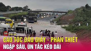 Mưa ngập, ùn tắc kéo dài trên cao tốc Phan Thiết - Dầu Giây | Tin nóng mới nhất 29/7