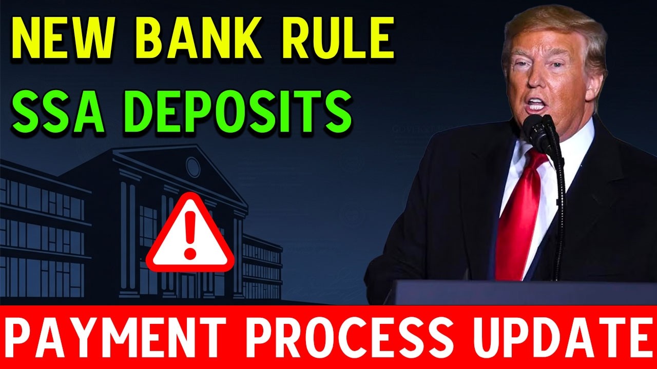New Banking Rule Now Active — How It Could Affect SSA Deposits