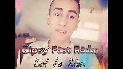 GIPSY FAST RADKO   Bol to Klam