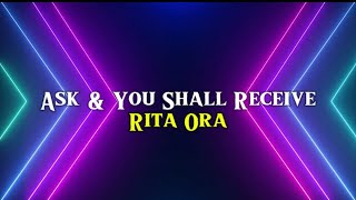 Rita Ora - Ask & You Shall Receive (Extended) (Lyrics)