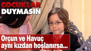 Orçun ve Havuç aynı kızdan hoşlanırsa...  Çocuklar Duymasın