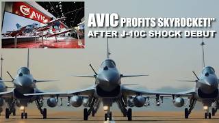 China’s AVIC Profits EXPLODE After Stunning J 10C Super Fighter Debut