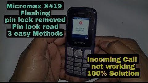 Micromax X419 Flash Pin lock Removed hang on logo problem solution