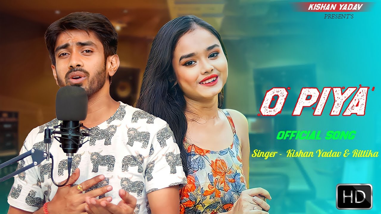 O Piya | Official Song | New Hindi Song | Sad Hindi Song | Kishan Yadav ...