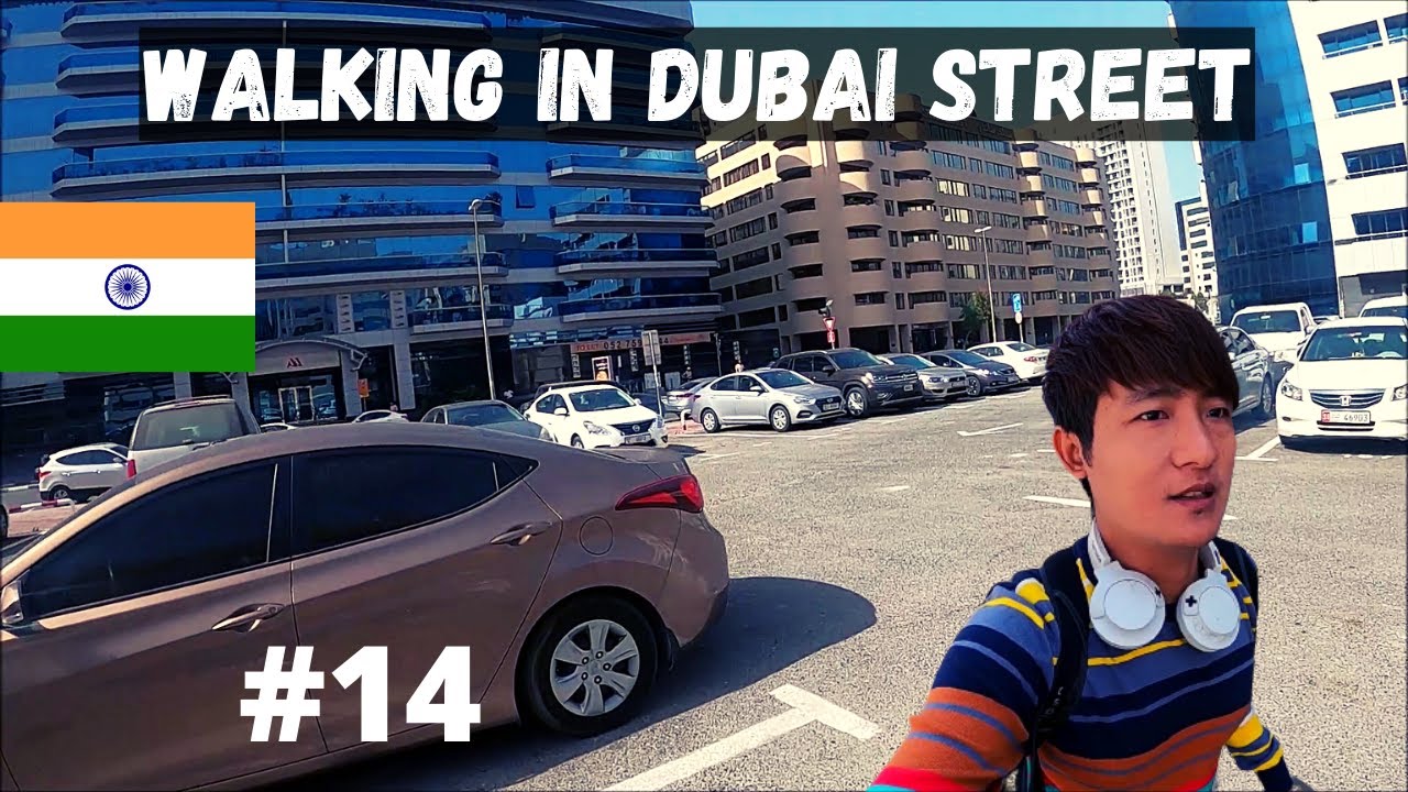Walking in street of Dubai, how is street of Dubai? is it same as india
