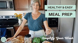 5 Healthy Easy Meal Prep Ideas to Simplify Your Life | Live Mindfully & Simply