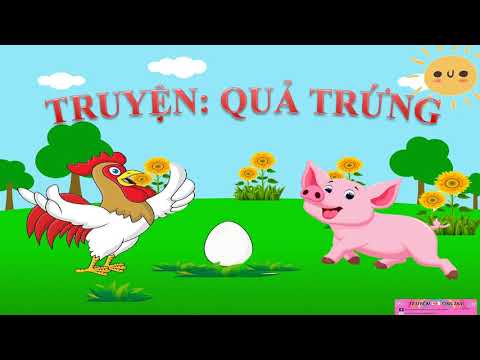 Video TRUYỆN QUẢ TRỨNG/TRUYỆN NHÀ TRẺ/TRUYỆN MẦM NON CHO BÉ - youtube