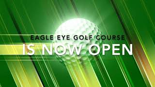 Eagle Eye Golf Course Re-Opening Video