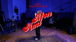 Annet X & Champion Sound - Mon Ami (LIVE)