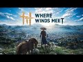Where Winds Meet Part 4 