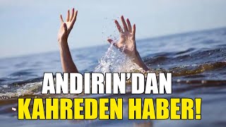 Andırın İlçesinden Acı Haber!