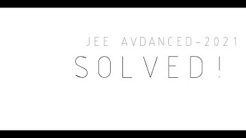 JEE Adv 2021 Q#7,8,9,10_Paper 1