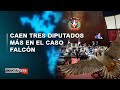 Caen tres diputados más en el Caso Falcón | Asignatura Política