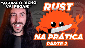 VAMOS APRENDER RUST JUNTOS: AGORA EU ME COMPLIQUEI (PARTE 2) | Tecnologia e Classe