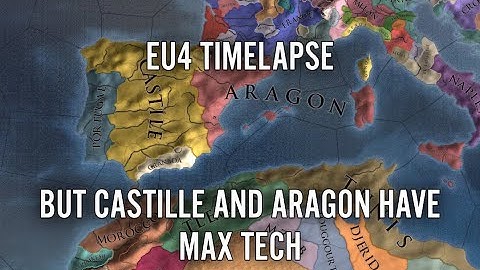 EU4 Timelapse But Castille And Aragon Have Max Tech