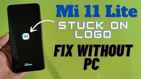 Mi 11 Lite Stuck On Mi Logo Flash Without Pc Hanging Issue Solved
