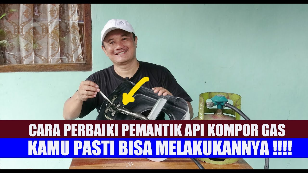 CARA PERBAIKI PEMANTIK API KOMPOR GAS -- KAMU PASTI BISA !!!
