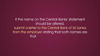 Correcting the employee's name recorded in the EPF system of the Central Bank