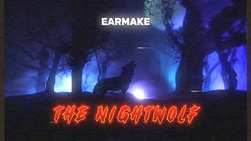 Earmake - The Nightwolf [Music Video]