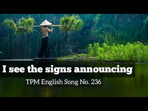 I see the signs announcingTPM English Song No 236With LyricsSubtitles