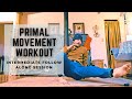 Intermediate primal movement workout  bodyweight follow along