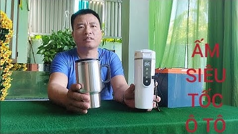 TEST ẤM ĐUN NẤU NƯỚC SÔI SIÊU TỐC ĐIỆN TỬ TRÊN Ô TÔ PHA TRÀ CÀ PHÊ SỮA THUẬN TIỆN 