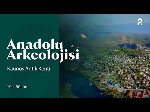 Anadolu Arkeolojisi | Kaunos Antik Kenti | 104. Bölüm @trt2