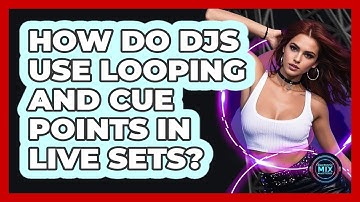 How Do DJs Use Looping And Cue Points In Live Sets? - Electronic Mix Masters