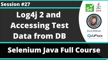 Selenium Java Training - Session 27 - Log4j2 and Accessing Test Data from Database