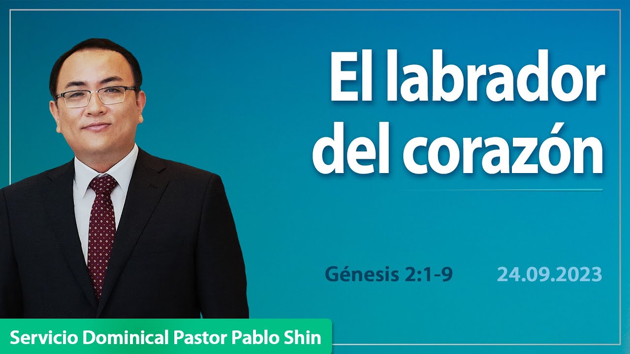 El labrador del corazón | Génesis 2:1-9