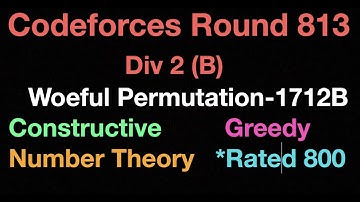 Woeful Permutation || Round 813 || Div 2 (B)