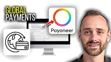 How To Set Up a Payoneer Account for Global Payments | Quick Guide