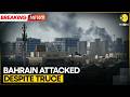 US-Iran Ceasefire: Bahrain Faces Aerial Attacks Despite Ceasefire | WION BREAKING