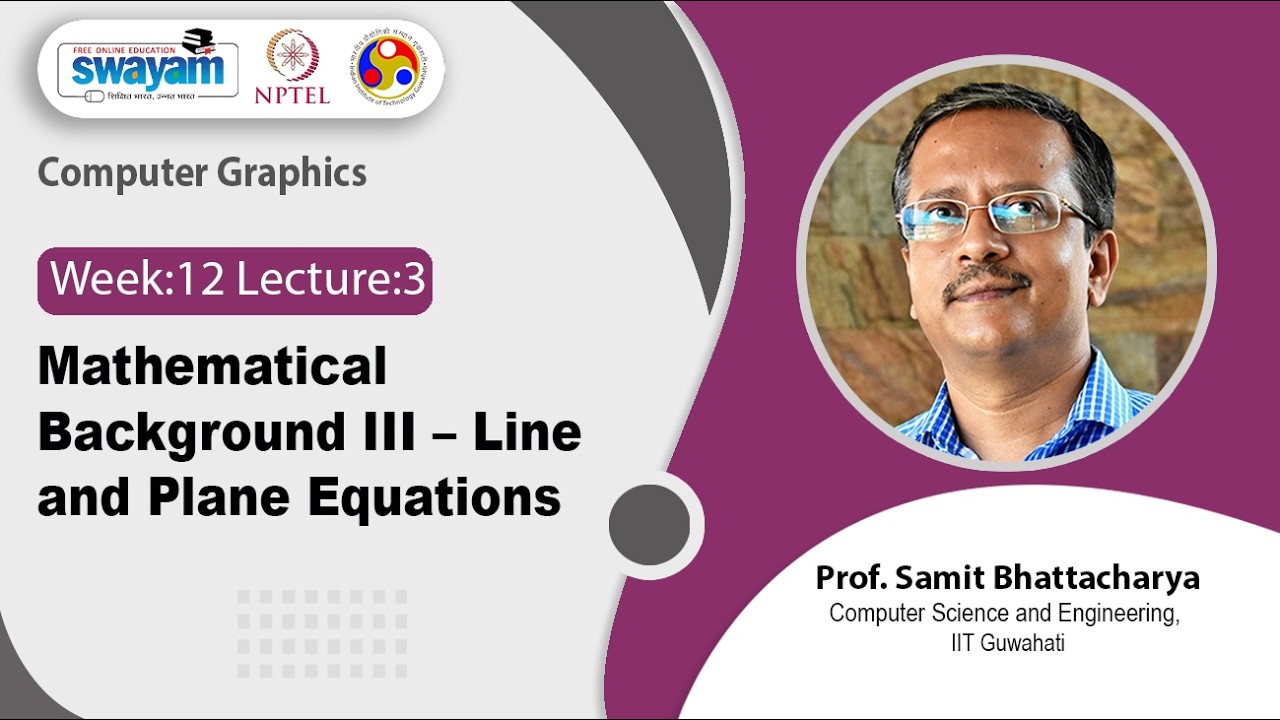 Lec 49: Mathematical Background III – Line and Plane Equations