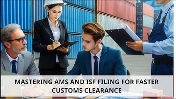 Mastering AMS and ISF Filing for Faster Customs Clearance